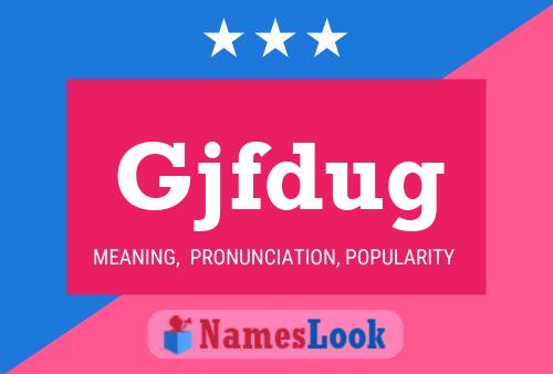 Gjfdug Name Poster