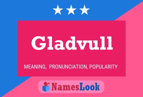 Gladvull Name Poster