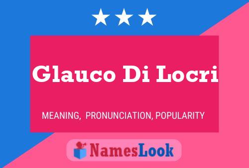 Glauco Di Locri Name Poster