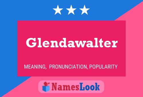 Glendawalter Name Poster