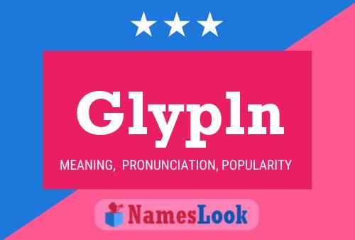 Glypln Name Poster