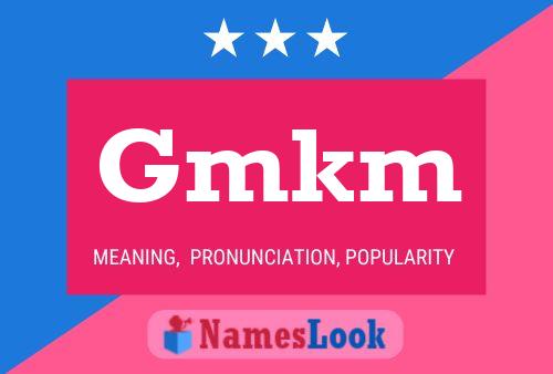 Gmkm Name Poster