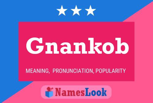 Gnankob Name Poster