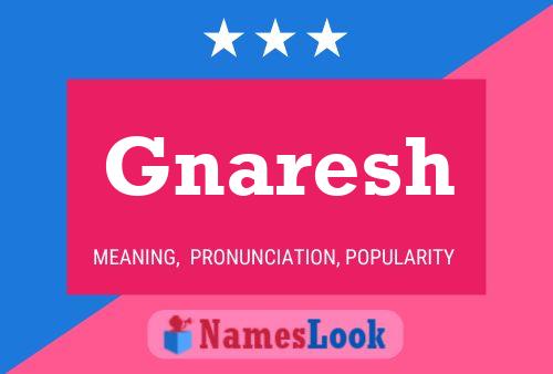 Gnaresh Name Poster