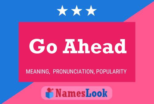 Go Ahead Name Poster