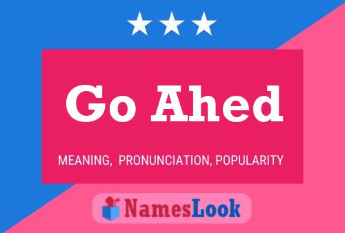 Go Ahed Name Poster