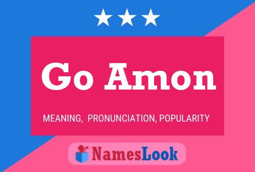 Go Amon Name Poster