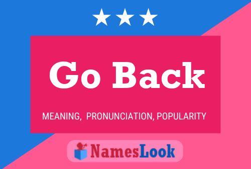 Go Back Name Poster