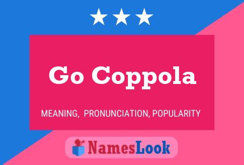 Go Coppola Name Poster