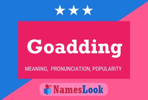 Goadding Name Poster