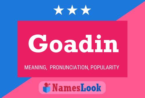 Goadin Name Poster