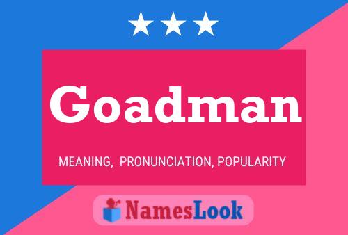 Goadman Name Poster