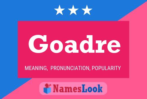 Goadre Name Poster