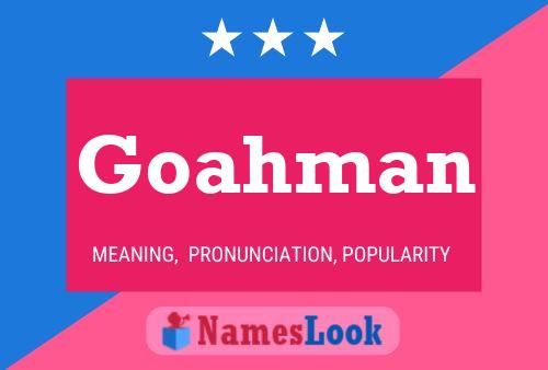 Goahman Name Poster