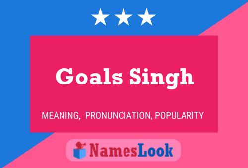 Goals Singh Name Poster