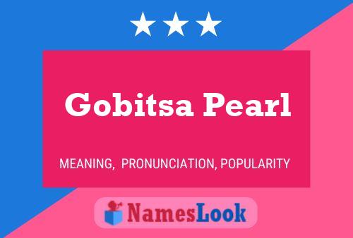 Gobitsa Pearl Name Poster