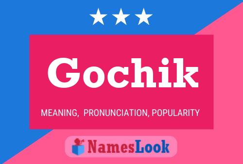 Gochik Name Poster