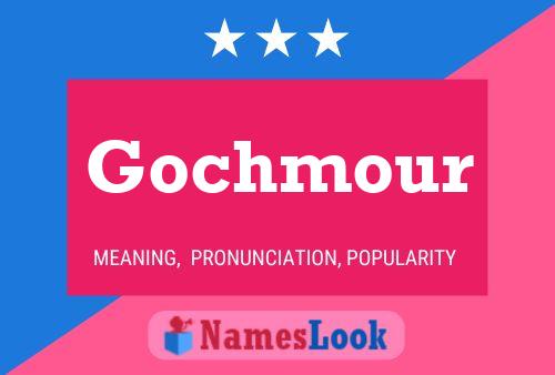 Gochmour Name Poster