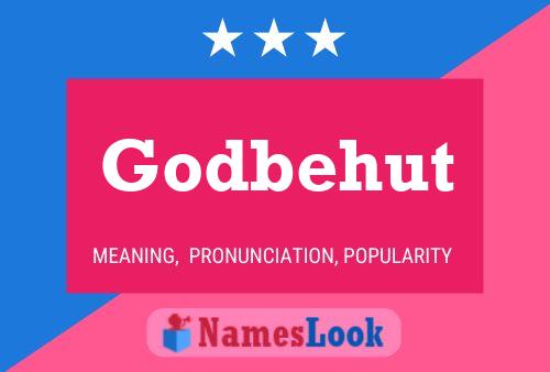 Godbehut Name Poster