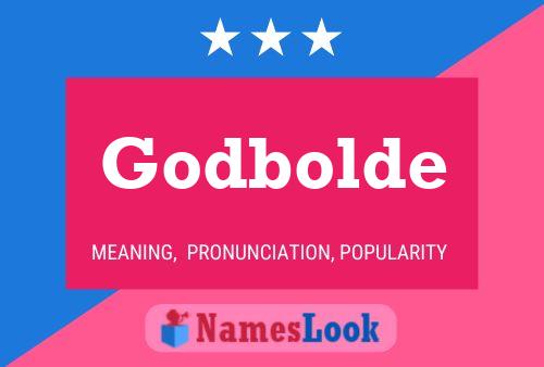 Godbolde Name Poster