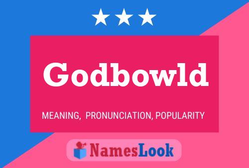 Godbowld Name Poster