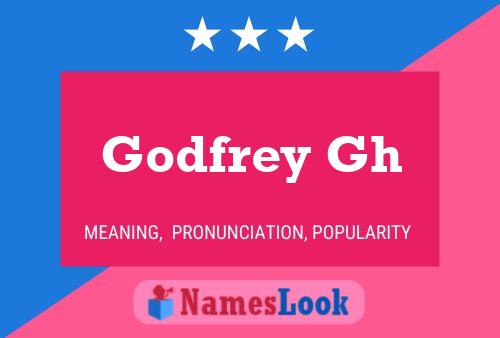 Godfrey Gh Name Poster