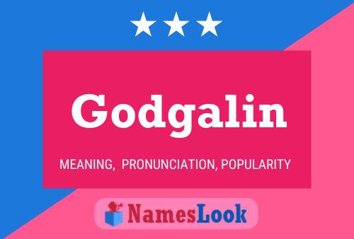 Godgalin Name Poster