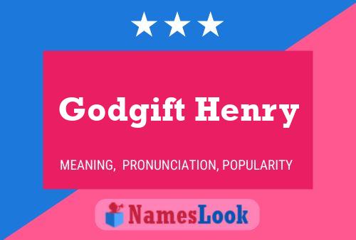 Godgift Henry Name Poster