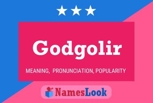 Godgolir Name Poster