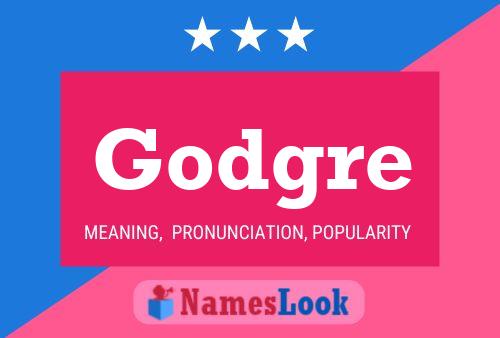 Godgre Name Poster