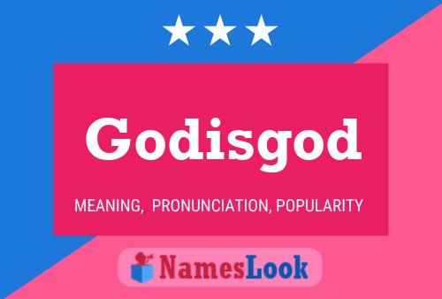 Godisgod Name Poster