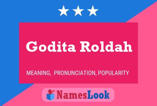 Godita Roldah Name Poster