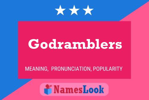 Godramblers Name Poster