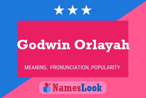 Godwin Orlayah Name Poster