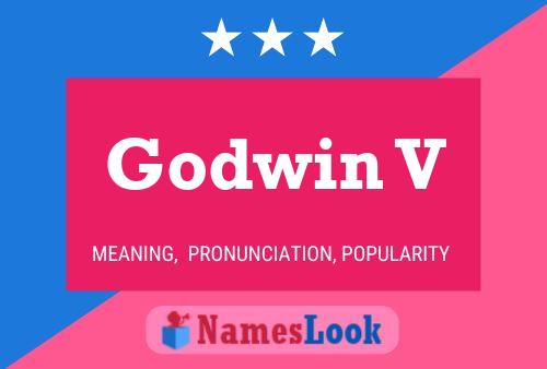 Godwin V Name Poster