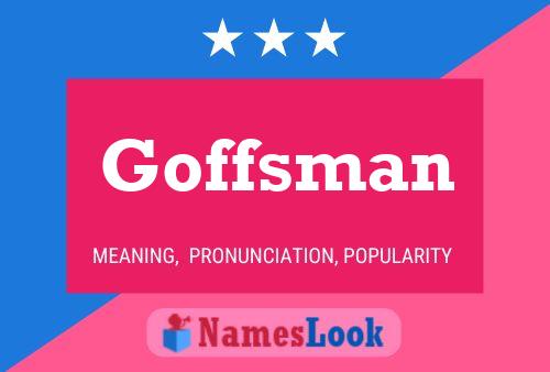 Goffsman Name Poster