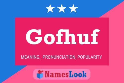 Gofhuf Name Poster