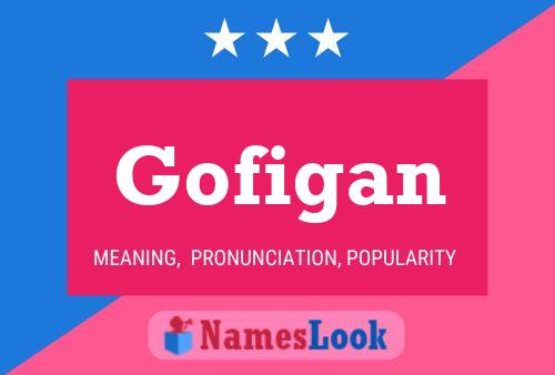 Gofigan Name Poster