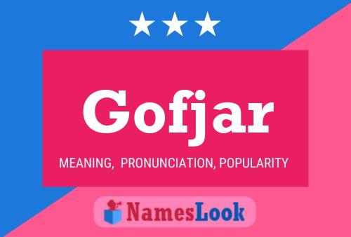 Gofjar Name Poster