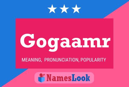 Gogaamr Name Poster