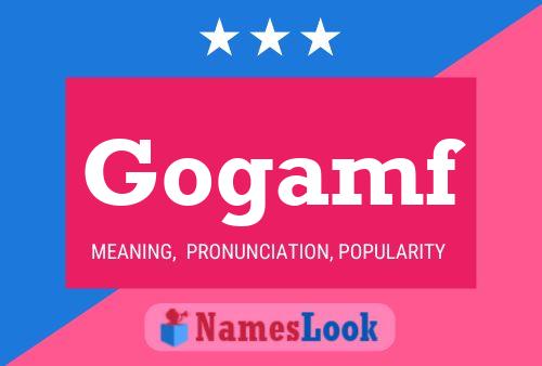 Gogamf Name Poster