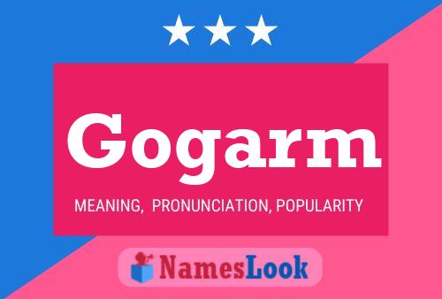 Gogarm Name Poster