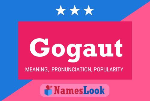 Gogaut Name Poster