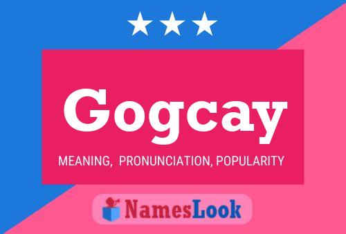 Gogcay Name Poster