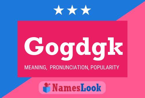 Gogdgk Name Poster