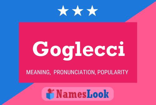 Goglecci Name Poster