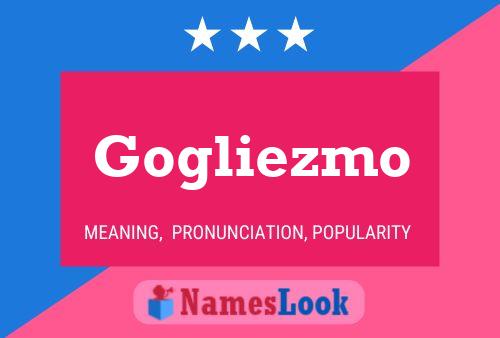 Gogliezmo Name Poster