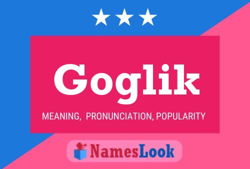 Goglik Name Poster