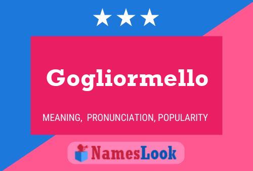 Gogliormello Name Poster