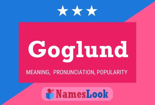 Goglund Name Poster